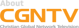 CGNTV Christian Global Network Television